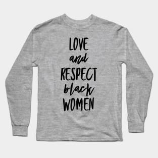 Love And Respect Black Women | African American Long Sleeve T-Shirt